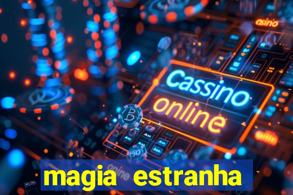 magia estranha filme completo dublado google drive